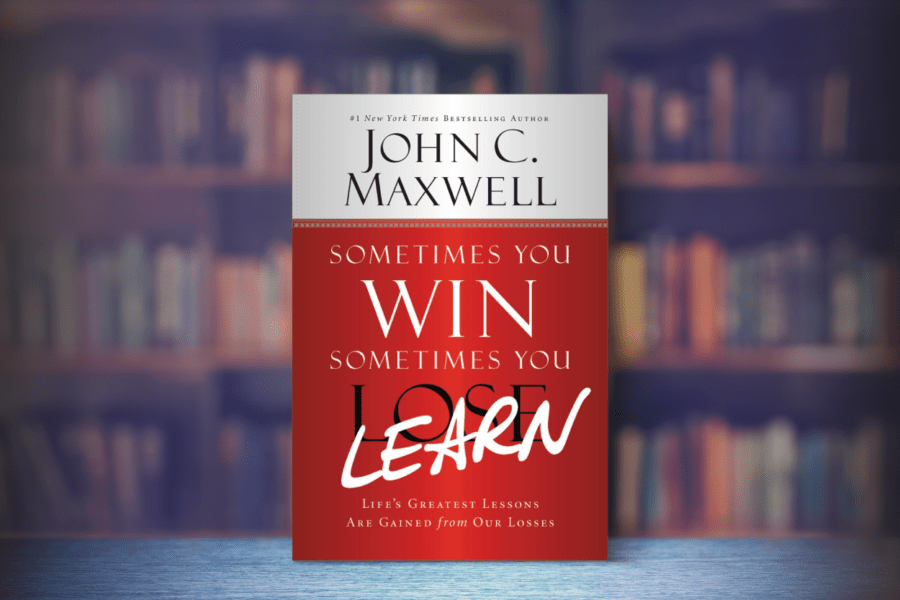 สรุปหนังสือ Sometimes You Win Sometime You Learn John C. Maxwell