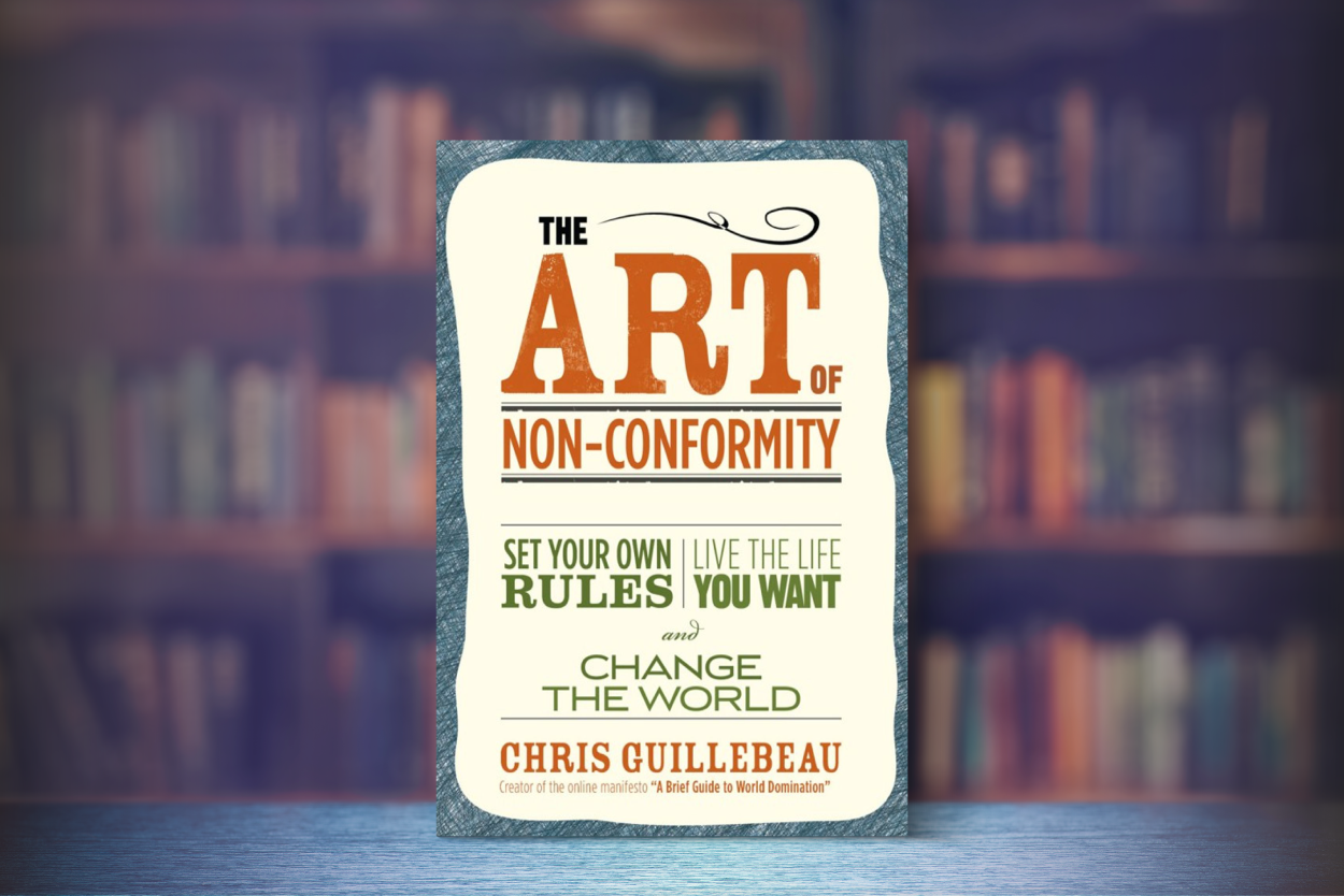 สรุปหนังสือ ชีวิตไม่ติดกรอบ (The Art of Non-Conformity) เขียนโดย Chris Guillebeau