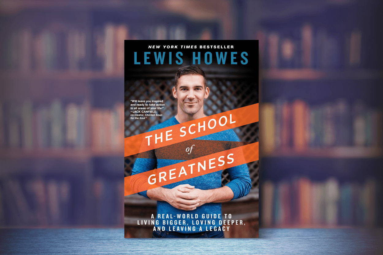 สรุปหนังสือ บทเรียนเพื่อสร้างความยิ่งใหญ่ (The School of Greatness - A Real-World Guide to Living Bigger, Loving Deeper, and Leaving a Legacy) เขียนโดย Lewis Howes